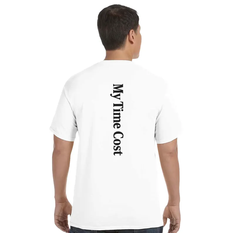 My Time Cost White T-Shirt